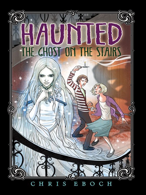 Title details for The Ghost on the Stairs by Chris Eboch - Wait list
